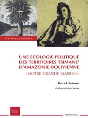 cover image of une écologie politique des territoires tsimane' d'amazonie bolivienne notre grande maison